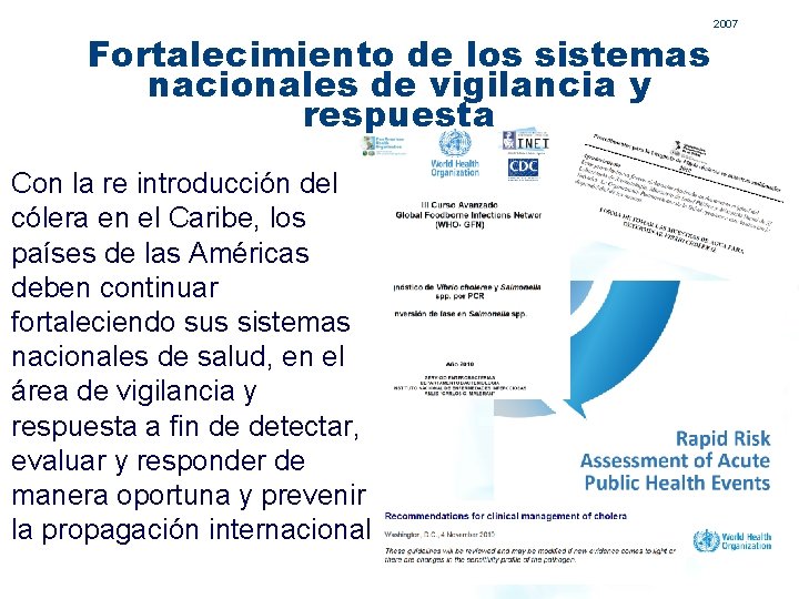 Fortalecimiento de los sistemas nacionales de vigilancia y respuesta Con la re introducción del