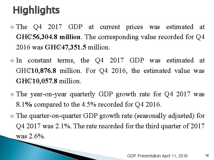 Highlights v The Q 4 2017 GDP at current prices was estimated at GH₵