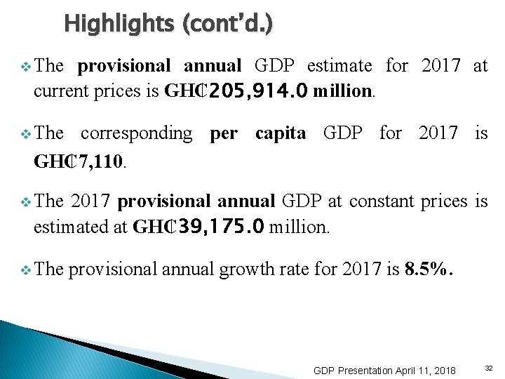 Highlights (cont’d. ) v The provisional annual GDP estimate for 2017 at current prices
