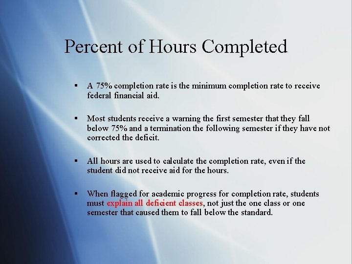 Percent of Hours Completed § A 75% completion rate is the minimum completion rate