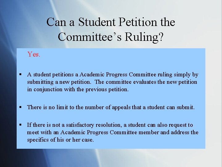 Can a Student Petition the Committee’s Ruling? Yes. § A student petitions a Academic