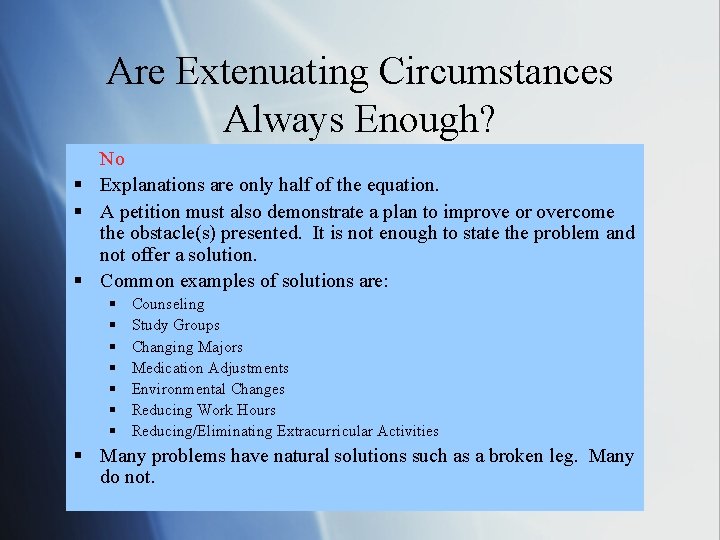 Are Extenuating Circumstances Always Enough? No § Explanations are only half of the equation.