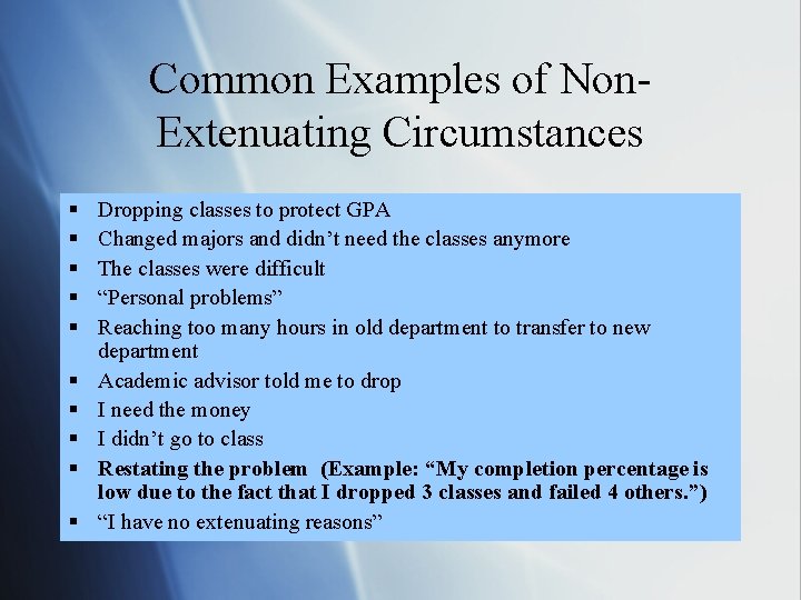 Common Examples of Non. Extenuating Circumstances § § § § § Dropping classes to