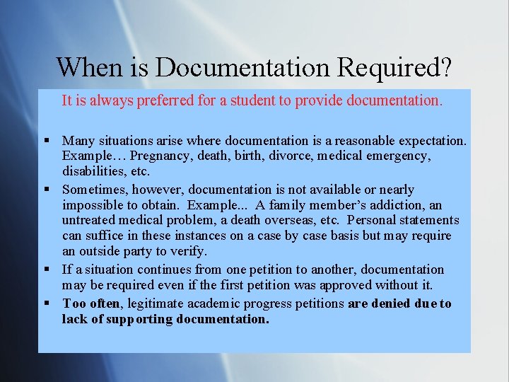 When is Documentation Required? It is always preferred for a student to provide documentation.