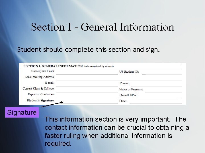 Section I - General Information Student should complete this section and sign. Signature This