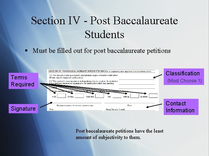 Section IV - Post Baccalaureate Students § Must be filled out for post baccalaureate