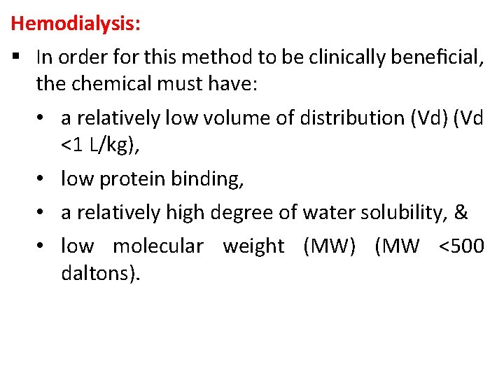 Hemodialysis: § In order for this method to be clinically beneﬁcial, the chemical must