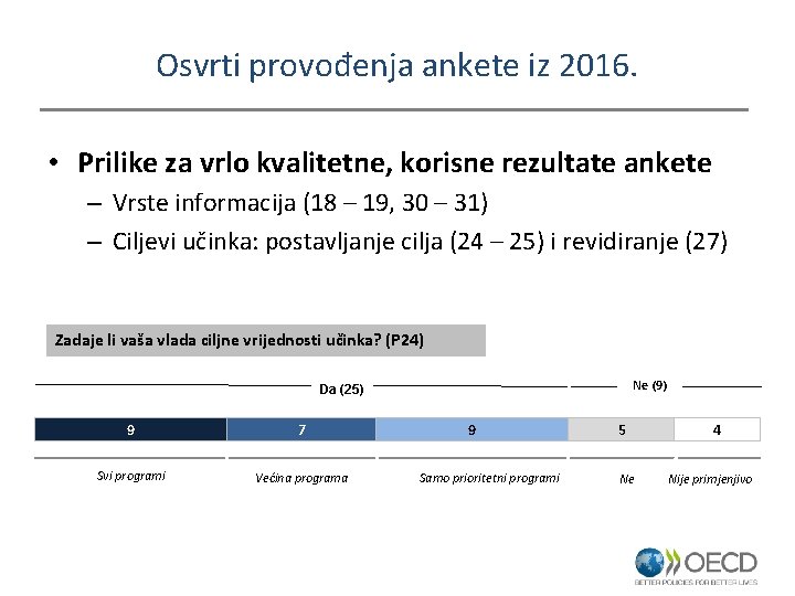 Osvrti provođenja ankete iz 2016. • Prilike za vrlo kvalitetne, korisne rezultate ankete –