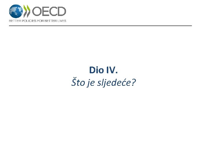 Dio IV. Što je sljedeće? 