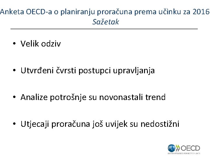 Anketa OECD-a o planiranju proračuna prema učinku za 2016. Sažetak • Velik odziv •