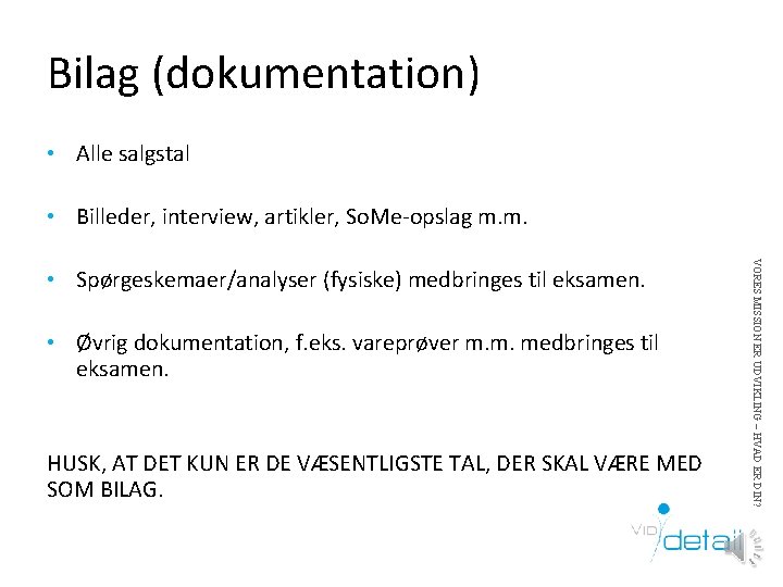 Bilag (dokumentation) • Alle salgstal • Billeder, interview, artikler, So. Me-opslag m. m. •