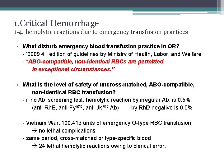 1. Critical Hemorrhage 1 -4. hemolytic reactions due to emergency transfusion practices • What