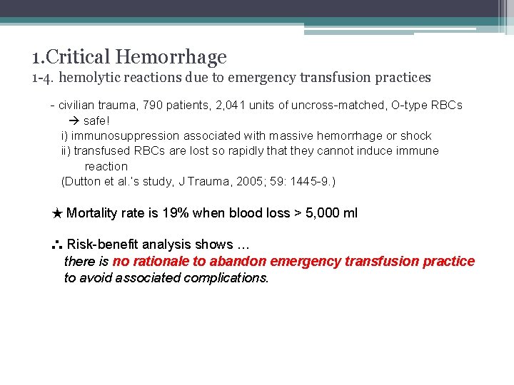 1. Critical Hemorrhage 1 -4. hemolytic reactions due to emergency transfusion practices - civilian