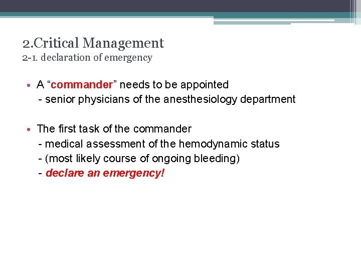 2. Critical Management 2 -1. declaration of emergency • A “commander” needs to be