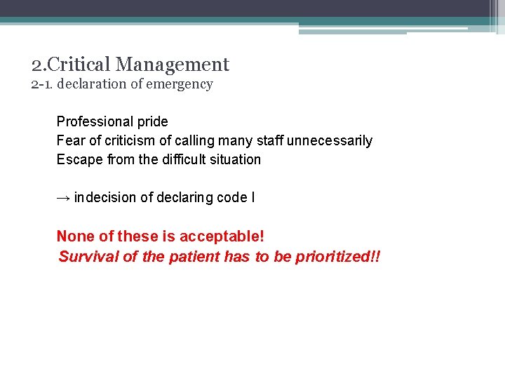 2. Critical Management 2 -1. declaration of emergency Professional pride Fear of criticism of