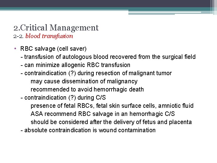 2. Critical Management 2 -2. blood transfusion • RBC salvage (cell saver) - transfusion