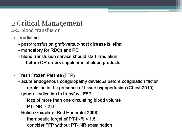 2. Critical Management 2 -2. blood transfusion • Irradiation - post-transfusion graft-versus-host disease is