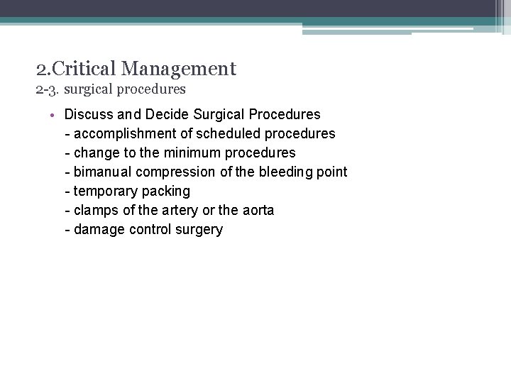2. Critical Management 2 -3. surgical procedures • Discuss and Decide Surgical Procedures -