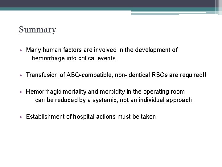 Summary • Many human factors are involved in the development of hemorrhage into critical