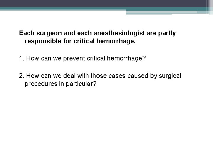 Each surgeon and each anesthesiologist are partly responsible for critical hemorrhage. 1. How can