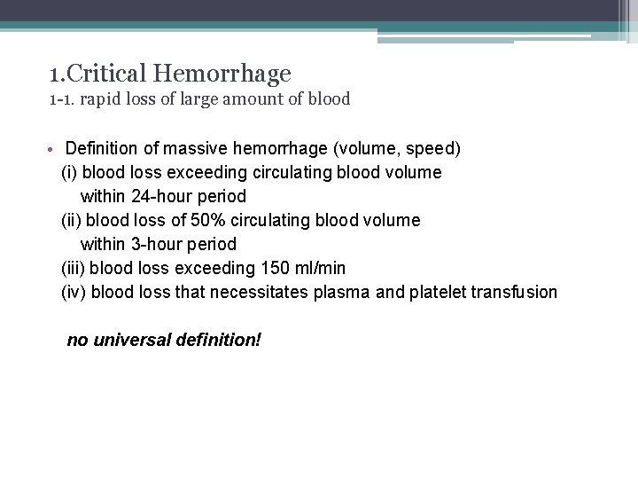 1. Critical Hemorrhage 1 -1. rapid loss of large amount of blood • Definition