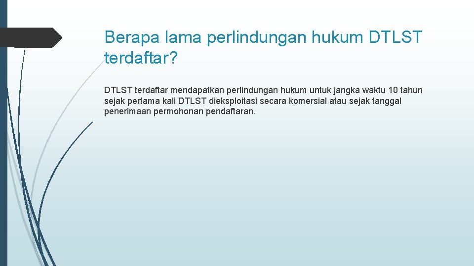 Berapa lama perlindungan hukum DTLST terdaftar? DTLST terdaftar mendapatkan perlindungan hukum untuk jangka waktu