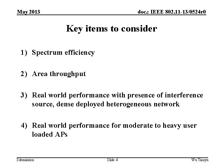 May 2013 doc. : IEEE 802. 11 -13/0524 r 0 Key items to consider