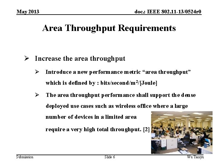 May 2013 doc. : IEEE 802. 11 -13/0524 r 0 Area Throughput Requirements Ø