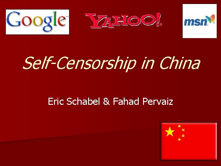 Self-Censorship in China Eric Schabel & Fahad Pervaiz 