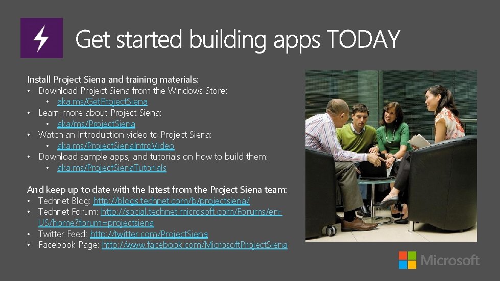 Install Project Siena and training materials: • Download Project Siena from the Windows Store: