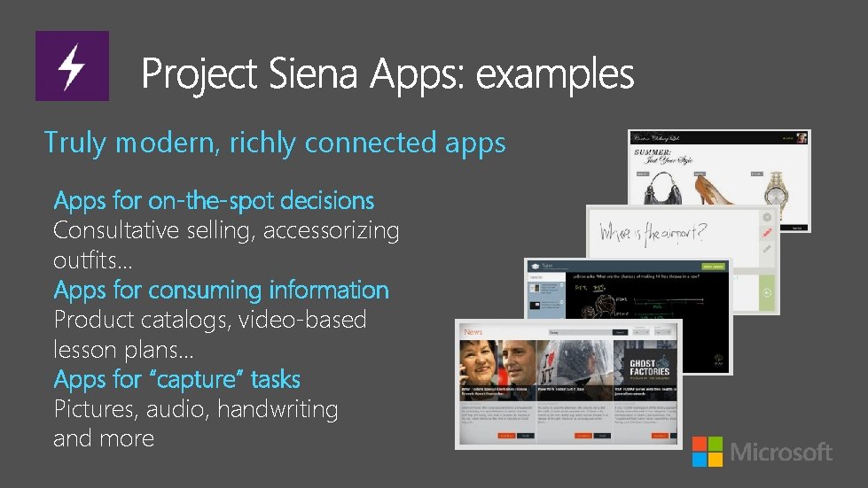Truly modern, richly connected apps Apps for on-the-spot decisions Consultative selling, accessorizing outfits… Apps