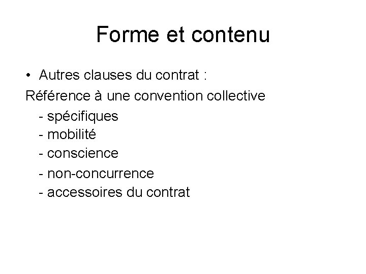 Forme et contenu • Autres clauses du contrat : Référence à une convention collective