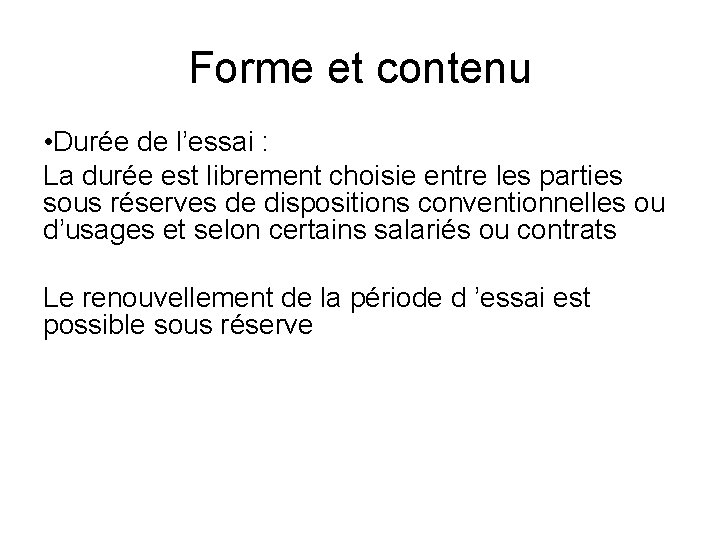 Forme et contenu • Durée de l’essai : La durée est librement choisie entre