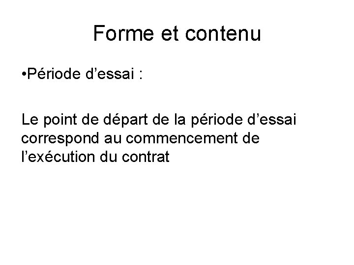 Forme et contenu • Période d’essai : Le point de départ de la période