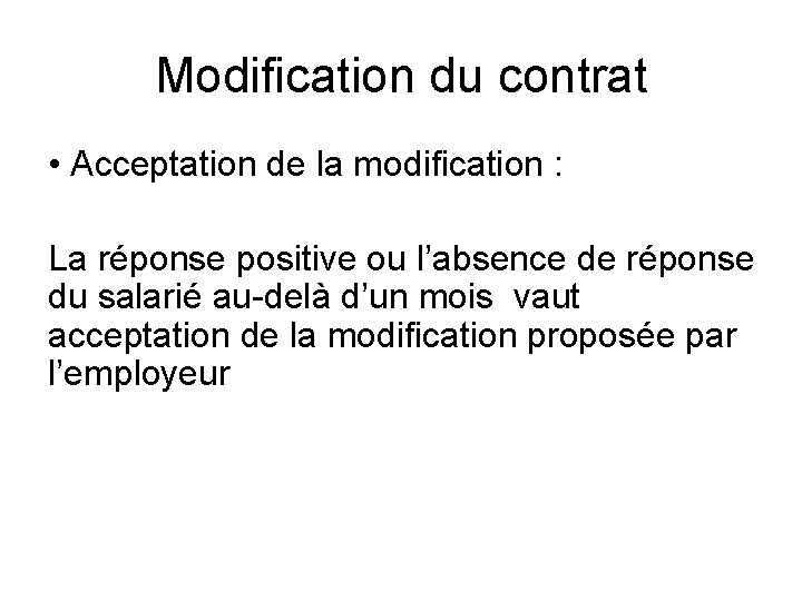 Modification du contrat • Acceptation de la modification : La réponse positive ou l’absence