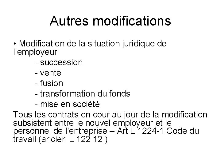 Autres modifications • Modification de la situation juridique de l’employeur - succession - vente