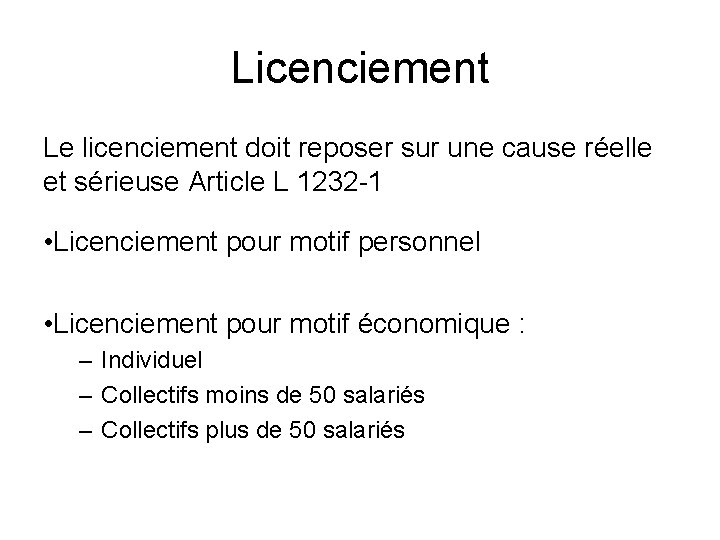 Licenciement Le licenciement doit reposer sur une cause réelle et sérieuse Article L 1232