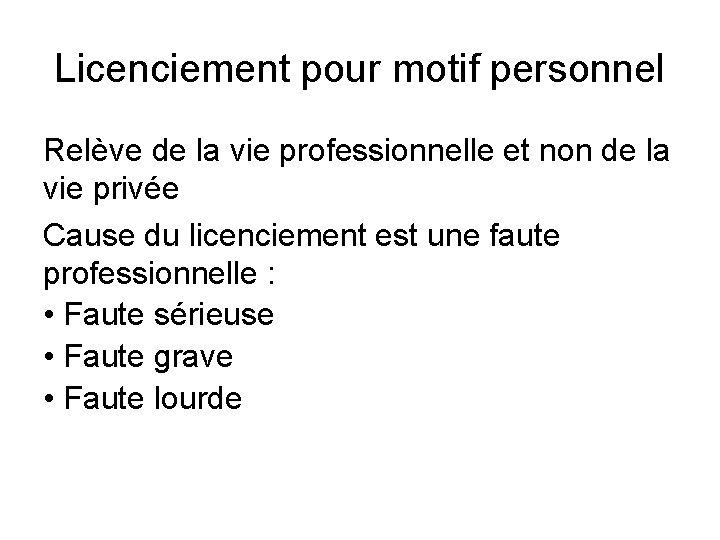 Licenciement pour motif personnel Relève de la vie professionnelle et non de la vie