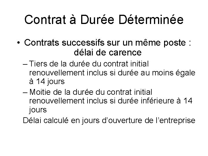 Contrat à Durée Déterminée • Contrats successifs sur un même poste : délai de