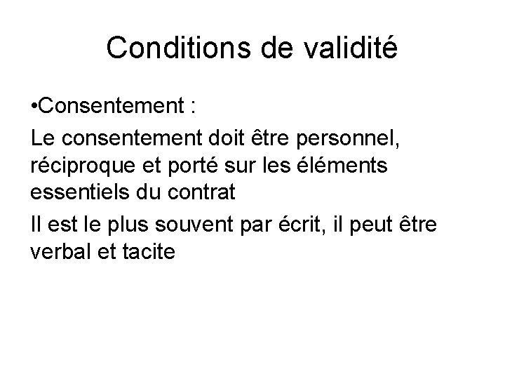 Conditions de validité • Consentement : Le consentement doit être personnel, réciproque et porté