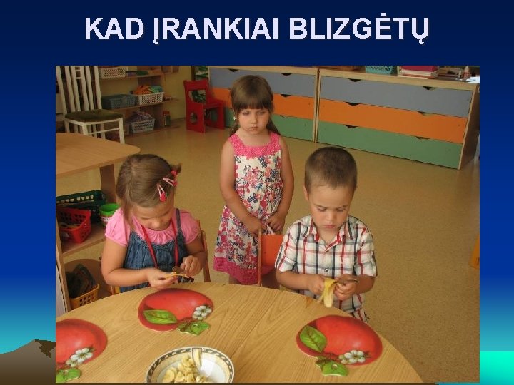 KAD ĮRANKIAI BLIZGĖTŲ KAD ĮRANKIAI BLIZGĖTŲ