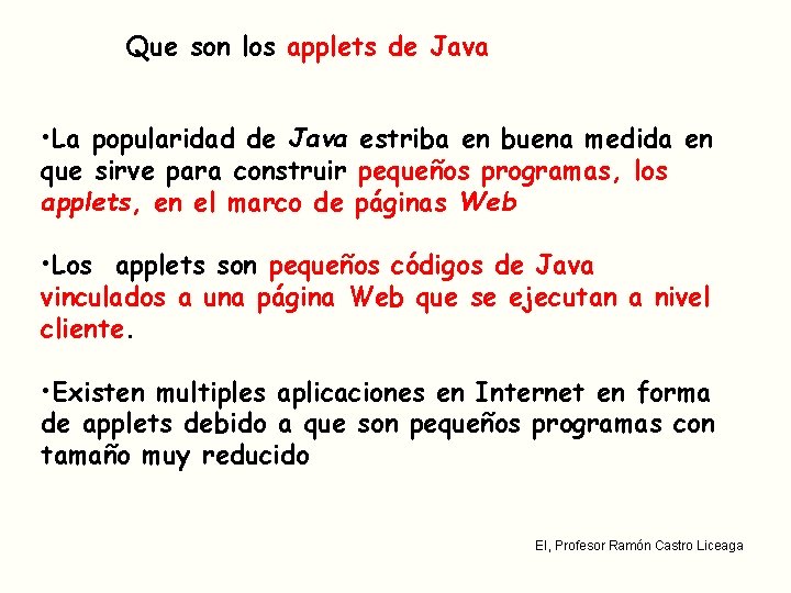 Que son los applets de Java • La popularidad de Java estriba en buena