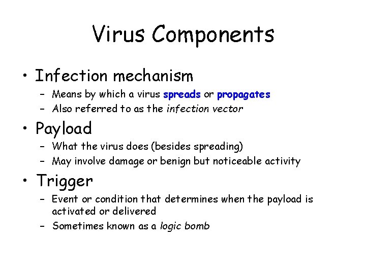 Virus Components • Infection mechanism – Means by which a virus spreads or propagates