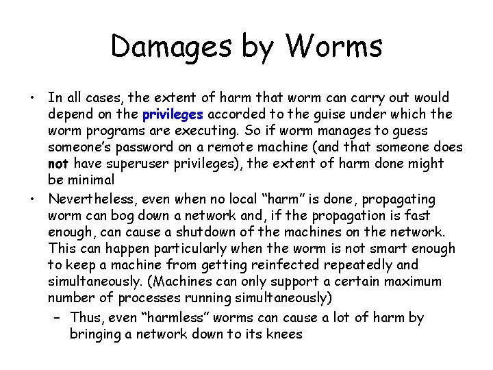 Damages by Worms • In all cases, the extent of harm that worm can
