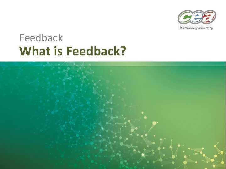 Feedback 1 What is Feedback? 