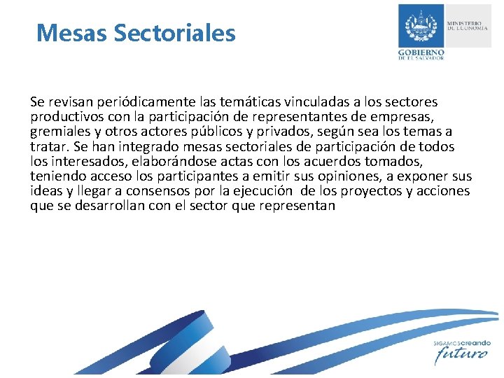 Mesas Sectoriales Se revisan periódicamente las temáticas vinculadas a los sectores productivos con la