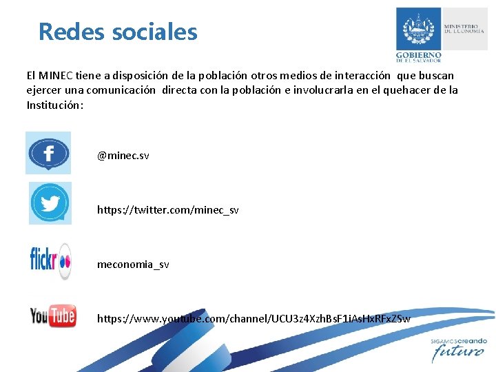 Redes sociales El MINEC tiene a disposición de la población otros medios de interacción