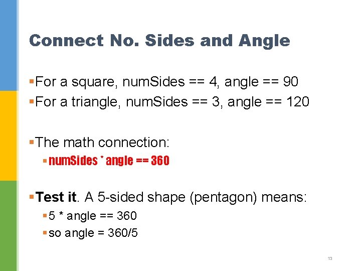 Connect No. Sides and Angle §For a square, num. Sides == 4, angle ==