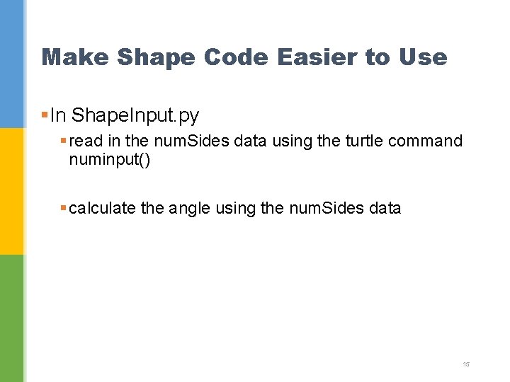 Make Shape Code Easier to Use §In Shape. Input. py § read in the