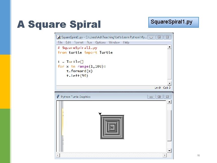 A Square Spiral Square. Spiral 1. py 18 